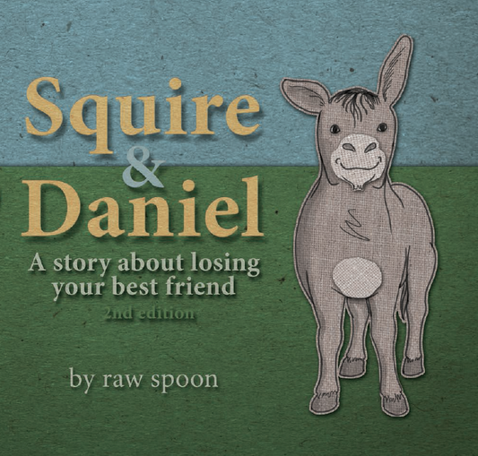 Squire and Daniel: A Story About Losing Your Best Friend