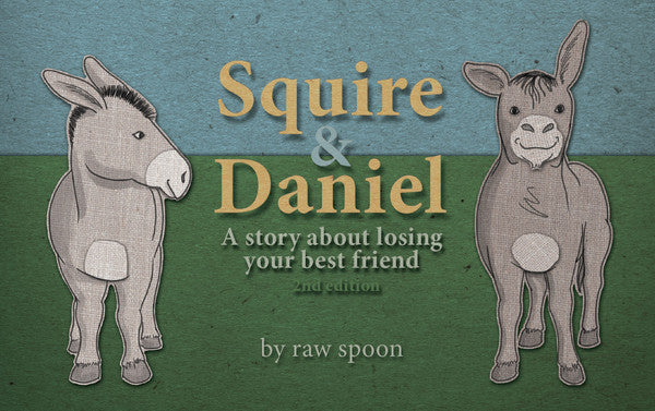 Squire and Daniel: A Story About Losing Your Best Friend
